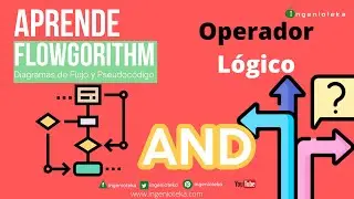 🔃10: Expresiones lógicas AND en Flowgorithm🤓 |  @Ingenioteka