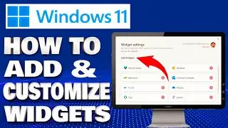 How To Add and Customize Widgets in Windows 11 | Tips and Tricks Windows Tutorial