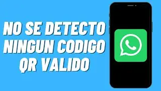 No se detecto ningun codigo qr valido (Solucion de Whatsapp)