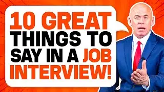 10 ‘GREAT THINGS TO SAY’ in a JOB INTERVIEW for GUARANTEED SUCCESS! (Job Interview Tips!)