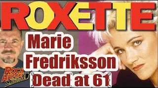 Roxette Lead Singer Marie Fredriksson Dead at 61