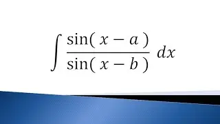 integrate sin(x-a)/sin(x-b) wrt x