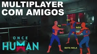 ONCE HUMAN - Como jogar MULTIPLAYER COOP com AMIGOS