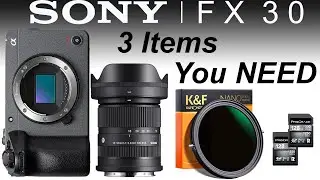 Sony FX30 Cinema Line Camera- 3 Items YOU NEED to get started