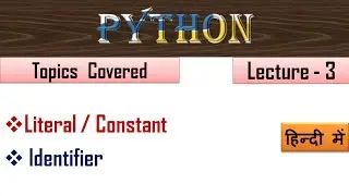 What is Identifiers in Python|(Lecture -3)|What is Literal In python