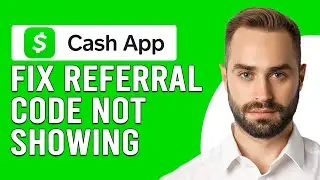 How To Fix Cash App Referral Code Not Showing (How To Solve Your Cash App Referral Code Not Showing)