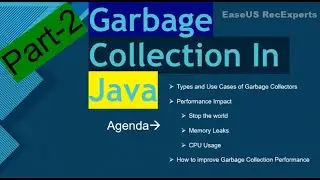 Garbage Collection in Java Part-2 | Types of GC | Performance Impact & Improvement