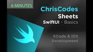 (2020) SwiftUI - Sheets - 6 Minutes - Basics for Beginners