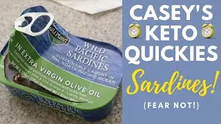 Casey's Keto Quickies: Sardines!