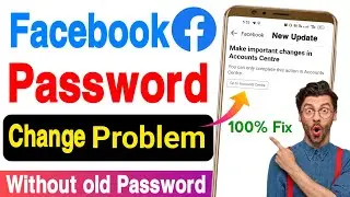facebook password change problem 2025 Make important changes in Accounts Centre problem fixed ✅