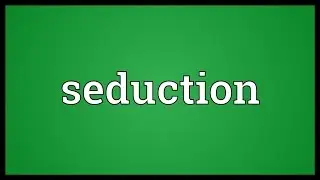 Seduction Meaning