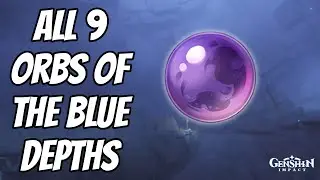 All 9 Orbs of the Blue Depths Locations | Genshin Impact