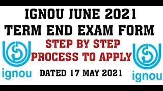 IGNOU JUNE 2021 TERM END EXAM ONLINE FORM FILL UP STEP BY STEP PROCESS DATED 18 MAY 2021