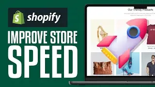 How to Speed Up a Shopify Website for FREE (2024) Step by Step Tutorial