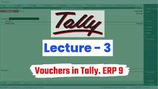 Tally Class - Lecture 3 | Vouchers in Tally ERP 9 | Tally ERP 9 Course in Hindi