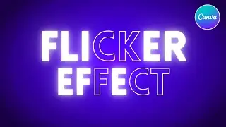 Flicker Text Animation Tutorial in Canva | Create Stunning Flickering Text Effect Easily