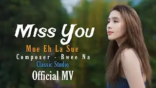 Mue Eh La Sue - Miss You (Official Music Video)