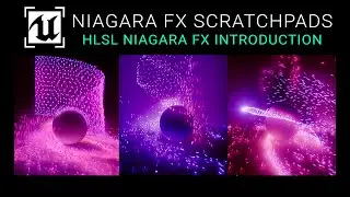 Unreal Engine 5.3 -  Introduction To HLSL & Scratch Pad In Niagara FX