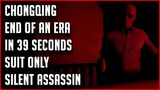 HITMAN WoA |► Chongqing in 39 seconds SASO