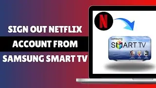 How To Sign Out Netflix Account From Samsung Smart TV