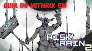 Risk of Rain 2 - Guia do Mithrix