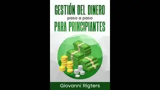 Gestión del dinero paso a paso para principiantes - Audiolibro en español