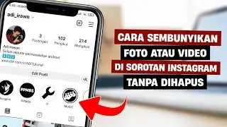 CARA MENYEMBUNYIKAN FOTO ATAU VIDEO DARI SOROTAN INSTAGRAM TANPA DIHAPUS