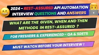 4.What are the given, when and then methods in Rest-assured| Automation Interview Question for SDETs