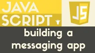 Building a Messaging App | Javascript | Tutorial 15