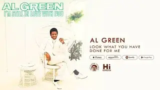 Al Green - Look What You Done for Me (Official Audio)