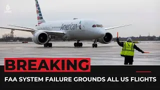 All US flights grounded after FAA system failure