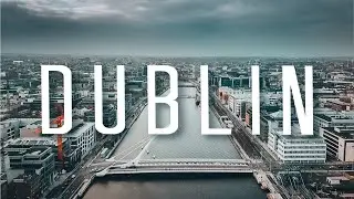 DUBLIN | Cinematic Film