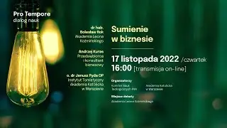 Sumienie w biznesie - Pro tempore. Dialog nauk: dr hab. Bolesław Rok, prof. ALK, Andrzej Kuras.