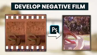 Develop Your Negative Film at Home in Photoshop | Quick & Simple