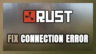 How to FIX Rust Connection Error / Server Error!