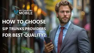 How to Choose Among SIP Trunks Providers for Best Quality | My Country Mobile