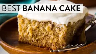 The Best Banana Cake I've Ever Had | Sally's Baking Recipes