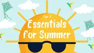 Top 5 Essentials for Summer