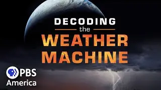 Decoding the Weather Machine FULL SPECIAL | NOVA | PBS America