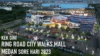 BEGINI  RINGROAD  CITY  WALKS  MALL  MEDAN  PADA  SORE  HARI  DILIHAT  PAKAI  DRONE