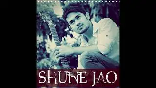 Bangla New Song 2019 | New Music Video | Romantic Song 2019 | Shune jao| Farhan Rahman