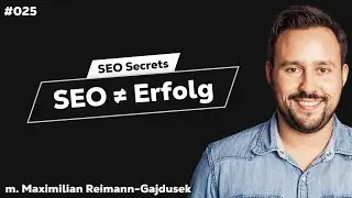 Wann führt SEO zum Erfolg? | m. Maximilian Reimann-Gajdusek 