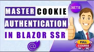 [Full Course] | .NET Blazor Interactive Server (SSR) Cookie & role-based Authentication🔐