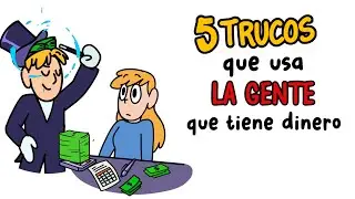 5 Trucos que usa la Gente que tiene Dinero Todo el Tiempo