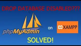 PhpMyAdmin on Xampp DROP DATABASE statements are disabled or is not present? SOLVED!