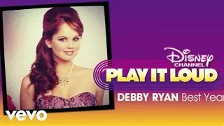 Debby Ryan - Best Year (from Jessie)