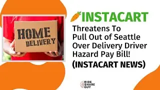 Instacart Threatens To Pull Out of Seattle Over Delivery Driver Hazard Pay Bill! (Instacart News)