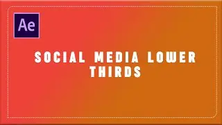 How to Make Social Media Lower Thirds in After Effects