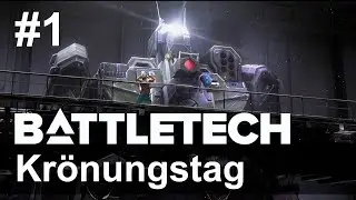 #1 Krönungstag - Let's Play BattleTech (Blind / Schwer / Deutsch)