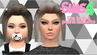 The Sims 4 - De bebê para adulta